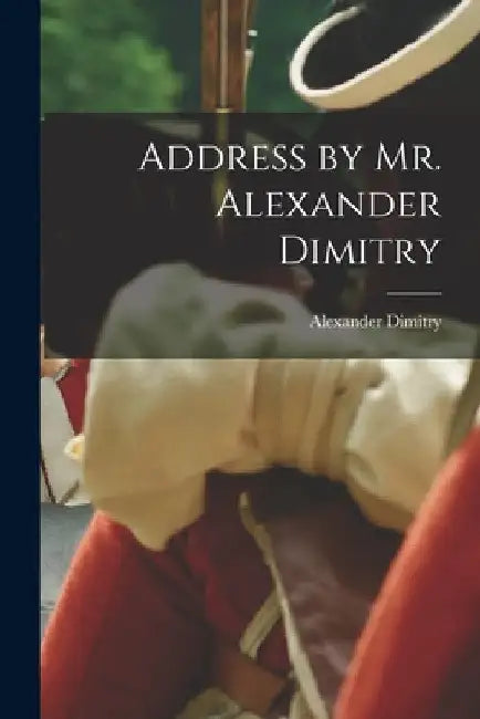 Address by Mr. Alexander Dimitry by Alexander Dimitry