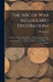 The ABC of war Medals and Decorations: Being the History of the Manner in Which They Were won, and a Complete Record of Their Award, Their Characteris by W. Augustus 1867- Steward