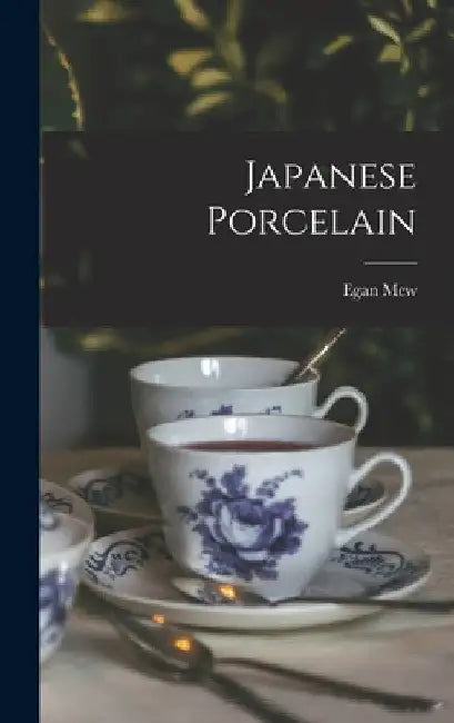 Japanese Porcelain by Egan Mew
