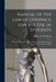 Manual of the law of Evidence, for the use of Students: Being an Abridgement of the 6th ed. of the Author's Larger Treatise Upon the Same Subject by Sidney Lovell Phipson