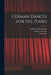 German Dances for the Piano by Ludwig Van Beethoven