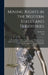 Mining Rights in the Western States and Territories: Lode and Placer Claims, Possessory and Patented, Statutes, Decisions, Forms and Land Office Proce by R. S. 1843-1920 Morrison