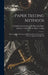 Paper Testing Methods; Microscopical, Chemical, and Physical Processes Described, With the Apparatus Employed by Technical Association of the Pulp and
