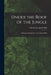 Under the Roof of the Jungle; a Book of Animal Life in the Guiana Wilds by Charles Livingston Bull