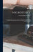 Microscopy: The Construction, Theory, and use of The Microscope. With 47 Half-tone Reproductions From Original Negatives and 241 Illustrations by Edmund Johnson Spitta
