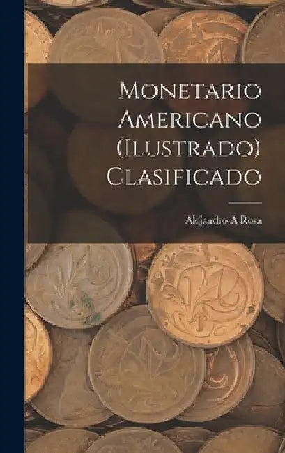 Monetario americano (ilustrado) clasificado by Rosa Alejandro A