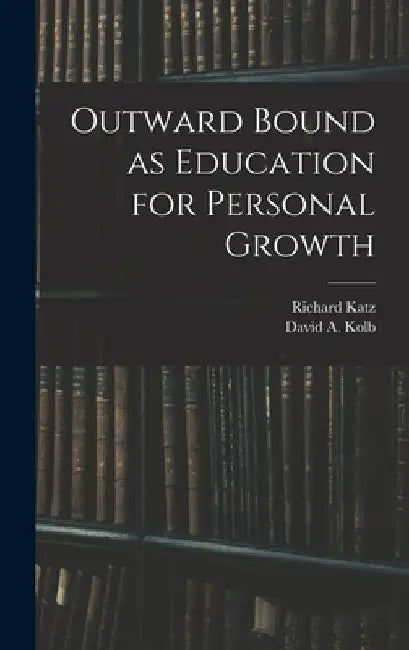 Outward Bound as Education for Personal Growth by Richard Katz
