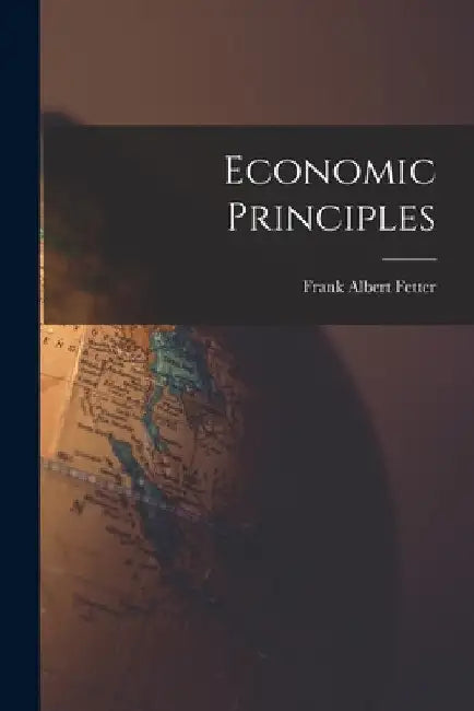 Economic Principles by Frank Albert Fetter