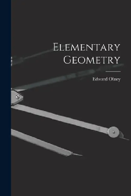 Elementary Geometry by Edward Olney