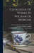 Catalogue Of Works By William De Morgan by Victoria and Albert Museum Ceramics