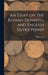 An Essay on the Roman Denarius and English Silver Penny by William Till