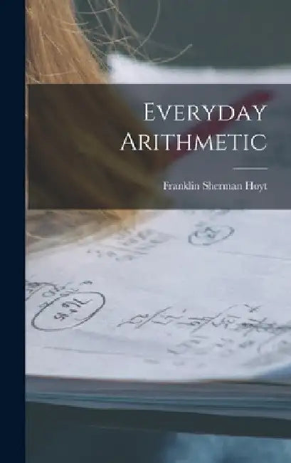 Everyday Arithmetic by Franklin Sherman Hoyt