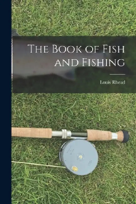 The Book of Fish and Fishing by Louis Rhead