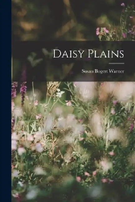 Daisy Plains by Susan Bogert Warner