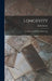 Longevity: The Prolong of LifeAfter Middle Age by John Garner