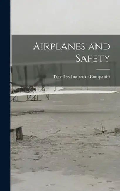 Airplanes and Safety by Travelers Insurance Companies