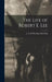 The Life of Robert E. Lee by J. G. De Roulhac Hamilton
