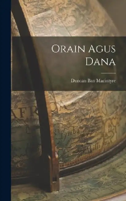 Orain Agus Dana by Duncan Ban MacIntyre