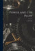 Power and the Plow by Ellis L. W. (Lynn Webster)