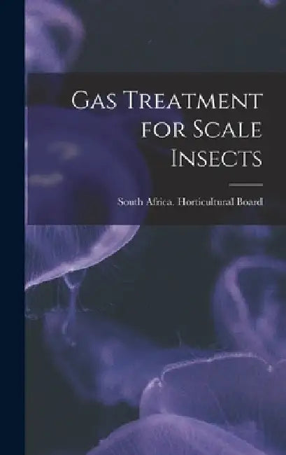 Gas Treatment for Scale Insects by South Africa Horticultural Board