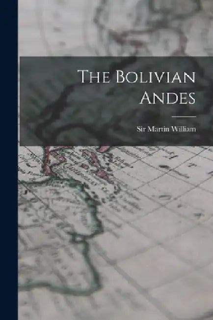 The Bolivian Andes by Martin William