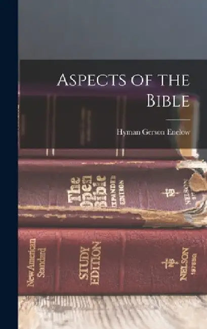 Aspects of the Bible by Hyman Gerson Enelow