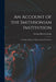 An Account of the Smithsonian Institution: Its Origin, History, Objects and Achievements by George Brown Goode