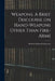 Weapons, A Brief Discourse on Hand-Weapons Other Than Fire-Arms by Bertram Edward Sargeaunt