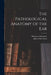 The Pathological Anatomy of the Ear by Hermann Schwartze