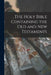THe Holy Bible Containing the Old and New Testaments by Anonymous