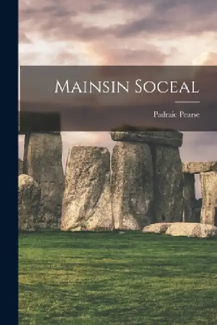 Mainsin Soceal by Padraic Pearse