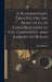 A Rudimentary Treatise On the Principles of Construction in the Carpentry and Joinery of Roofs by John Robison