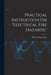Practical Instruction On "Electrical Fire Hazards," by Thomas Henry Day