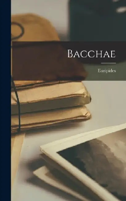 Bacchae by Euripides