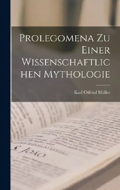 Prolegomena zu einer wissenschaftlichen Mythologie by Karl Otfried Müller