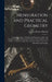 Mensuration and Practical Geometry: Containing Tables of Weights and Measures, Vulgar and Decimal Fractions, Mensuration of Areas, Lines, Surfaces, an by Charles Haynes Haswell