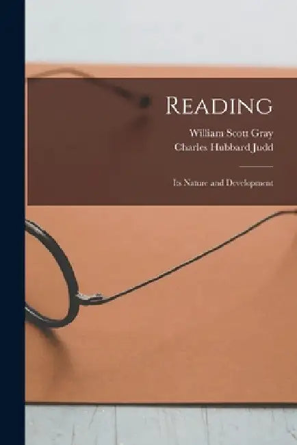Reading: Its Nature and Development by Charles Hubbard Judd
