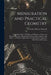 Mensuration and Practical Geometry: Containing Tables of Weights and Measures, Vulgar and Decimal Fractions, Mensuration of Areas, Lines, Surfaces, an by Charles Haynes Haswell