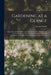 Gardening at a Glance: Being Practical Directions to the Amateur for Every Month in the Year in the Flower, Fruit, & Kitchen Gardens: With Fu by George Glenny