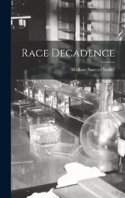 Race Decadence by William Samuel Sadler
