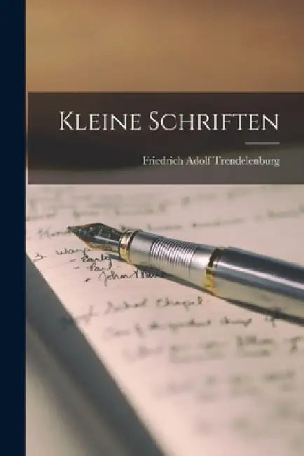 Kleine Schriften by Friedrich Adolf Trendelenburg