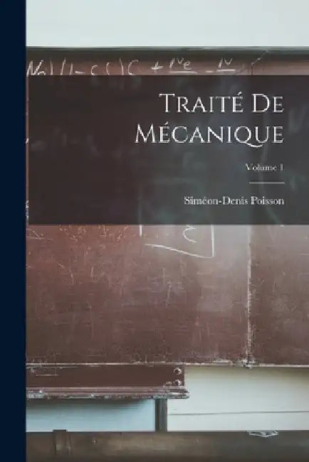 Traité De Mécanique; Volume 1 by Siméon-Denis Poisson