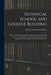Technical School and College Building: Being a Treatise On the Design and Construction of Applied Science and Art Buildings, and Their Suitable Fittin by Edward Cookworthy Robins