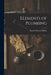 Elements of Plumbing by Samuel Edward Dibble
