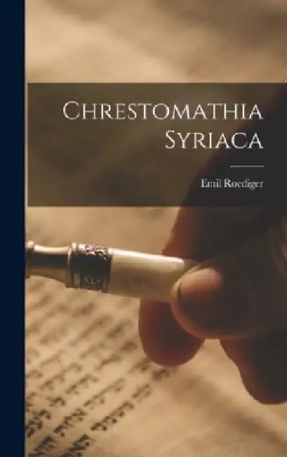 Chrestomathia Syriaca by Emil Roediger