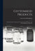 Cottonseed Products: A Manual of the Treatment of Cottonseed for Its Products and Their Utilization in the Arts by Leebert Lloyd Lamborn