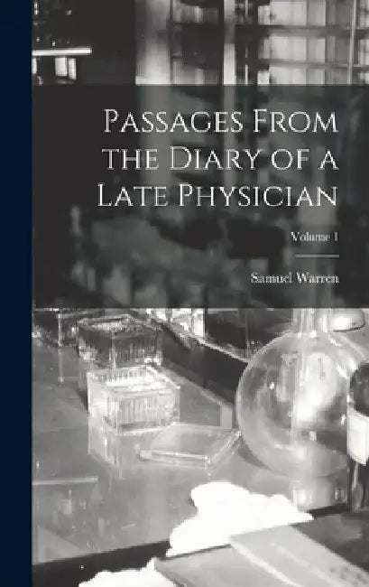 Passages From the Diary of a Late Physician; Volume 1 by Samuel Warren
