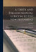 A Greek and English Manual Lexicon to the New Testament: With Examples of All the Irregular and More Difficult Inflections by J. H. Bass