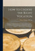 How to Choose the Right Vocation: Vocational Self-Measurement Based Upon Natural Abilities: The Mental Ability Requirements of the Fourteen Hundred Vo by Holmes Whittier Merton