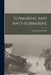 Submarine and Anti-Submarine by Henry John Newbolt